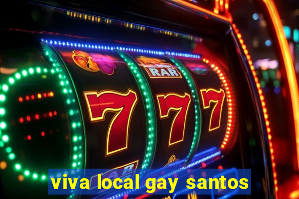 viva local gay santos